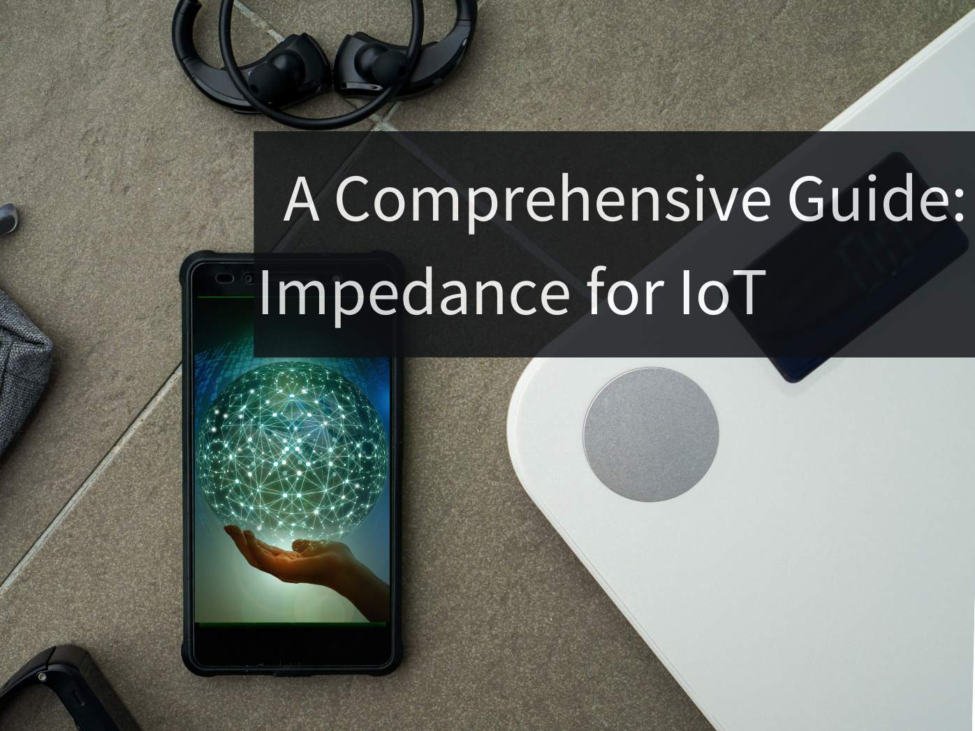 Impedance for IoT