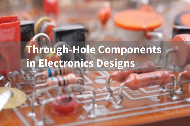 Is It A Bad Habit To Use ThroughHole Components in Your Design?